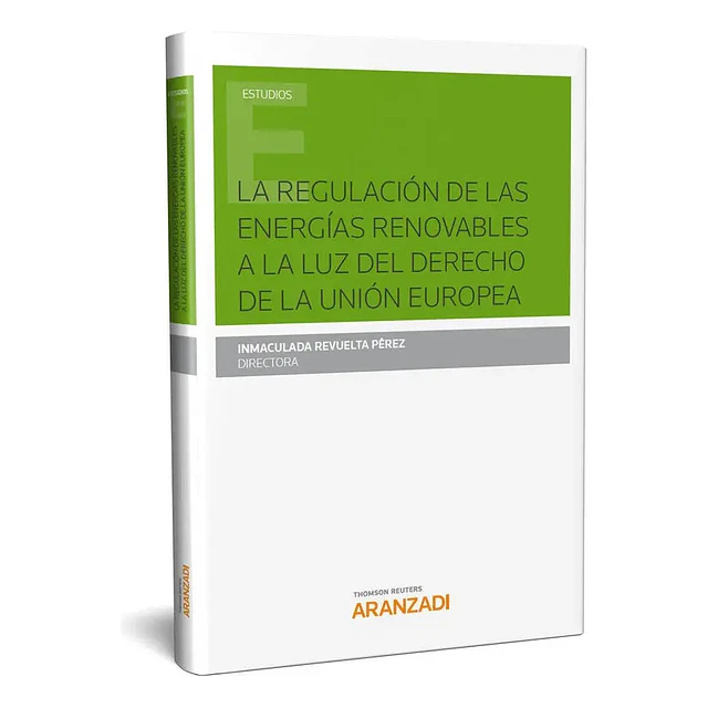 La regulación de las energías renovables a la luz del derecho de la unión Europea