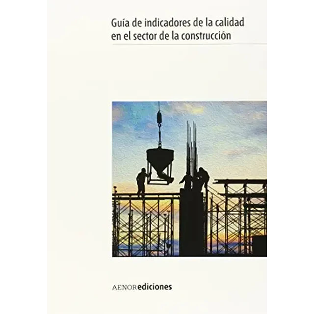 Guía de indicadores de la calidad en el sector de la construcción