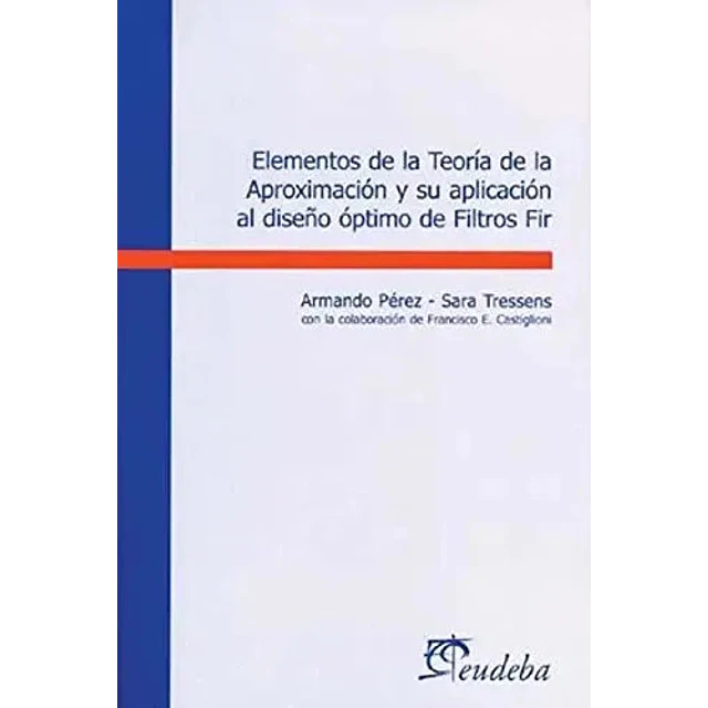Elementos de la Teoría de la Aproximación y su aplicación al diseño óptimo de Filtros Fir