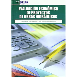 Evaluación Económica de Proyectos de Obras Hidráulicas