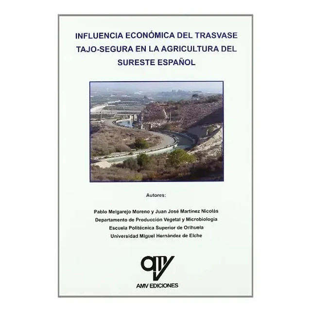 Influencia económica del trasvase Tajo-Segura en la agricultura del sureste español