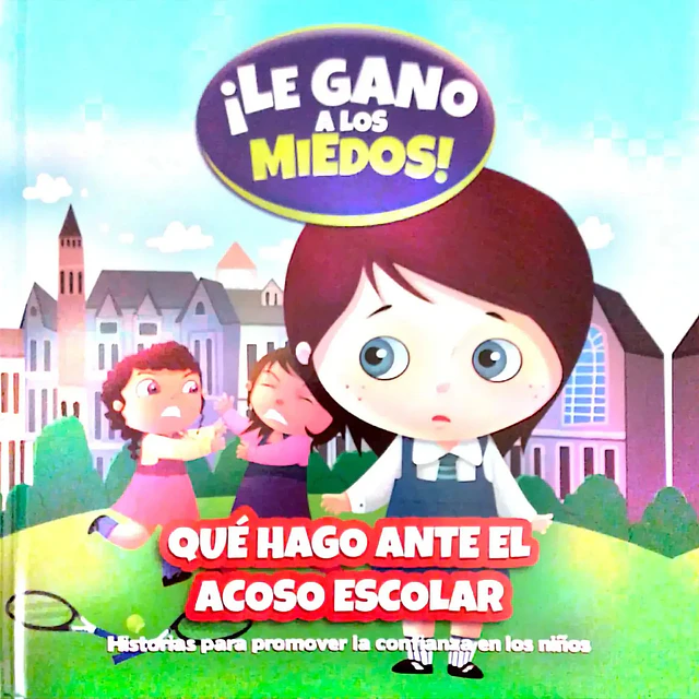 Que Hago Ante El Acoso Escolar Le Gano A Los Miedos