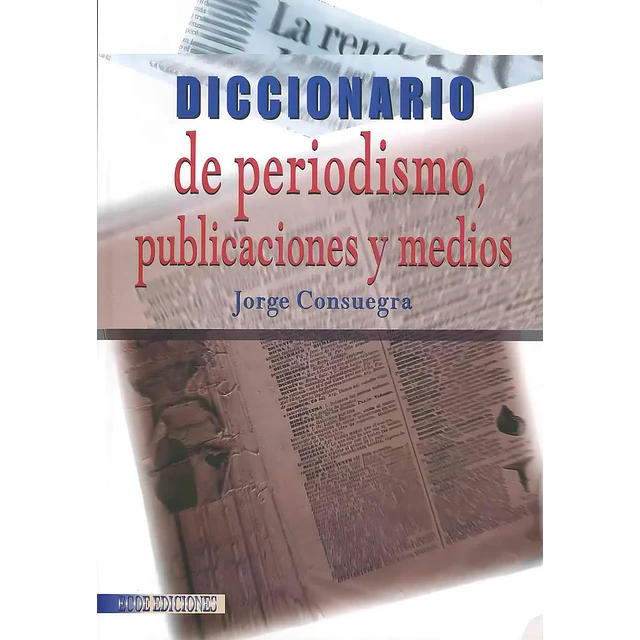 Diccionario de periodismo, publicaciones y medios