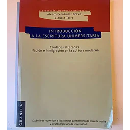 Introduccion a la escritura unversitaria. Ciudades alteradas. Nacion e inmigracion an la cultura mo
