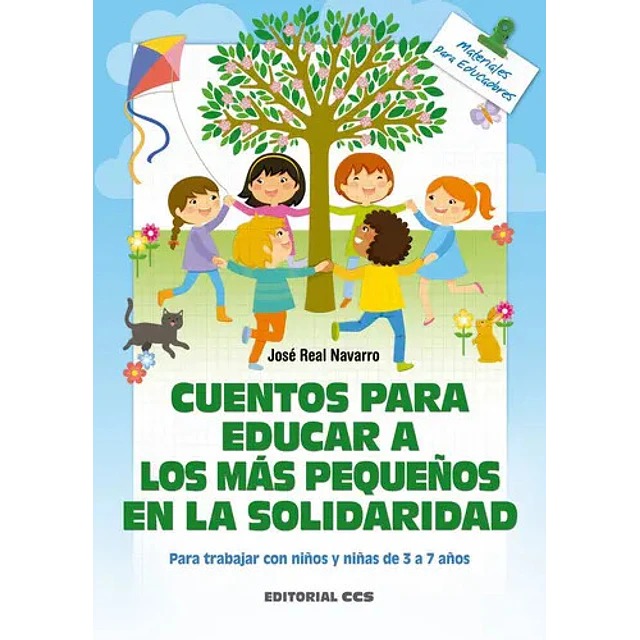 Cuentos para educar a los más pequeños en la solidaridad. Para trabajar con niño y niñas de 3 a 7 añ
