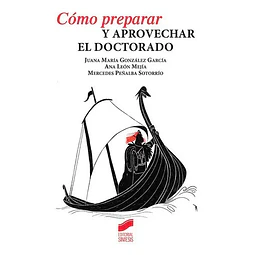 Cómo Preparar y Aprovechar el Doctorado