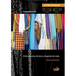 Entre jaguares de lana y dragones de seda Iconografía textil