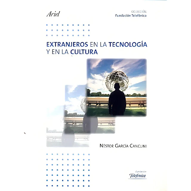 Extranjeros en la tecnologia y en la cultura