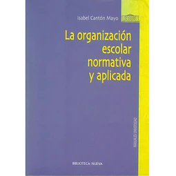 La organizacion escolar normativa y aplicada