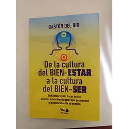 De la Cultura del Bien-Estar a la Cultura del Bien-Ser