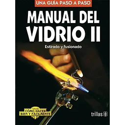 Manual del vidrio II Estirado y fusionado