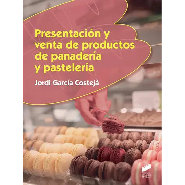 Presentación y venta de productos de panadería y pastelería
