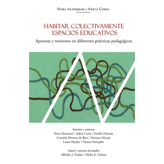 Habitar colectivamente espacios educativos. Apuestas y tensiones en diferentes prácticas pedagógicas