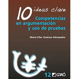 10 ideas clave. Competencias en argumentación y uso de pruebas
