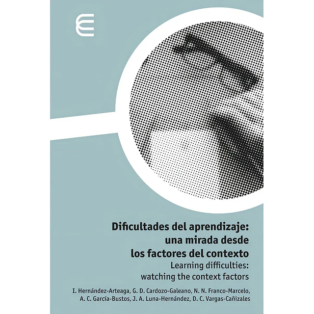 Dificultades del Aprendizaje : una Mirada desde los Factores del Contexto