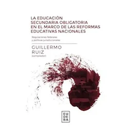 La Educación Secundaria Obligatoria en el Marco de las Reformas Educativas Nacionales