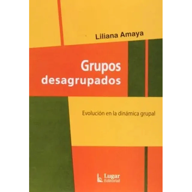 Grupos Desagrupados Evolucion de la dinamica grupal