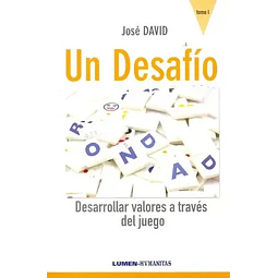 Un Desafio Desarrollar valores a traves del juego Tomo I
