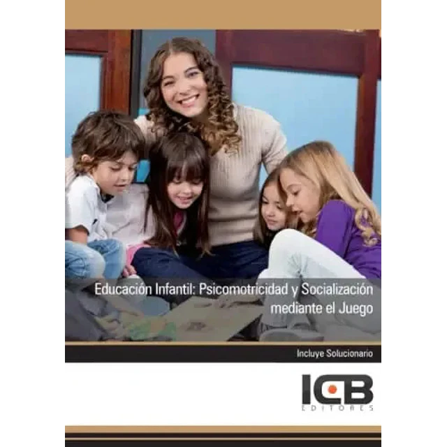 Educación Infantil : Psicomotricidad y Socialización Mediante el Juego