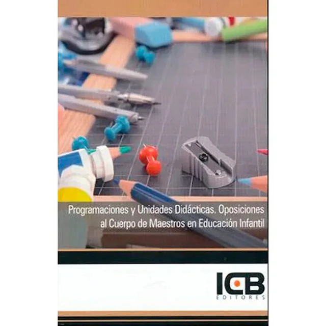 Programaciones y Unidades Didácticas. Oposiciones al Cuerpo de Maestros en Educación Infantil