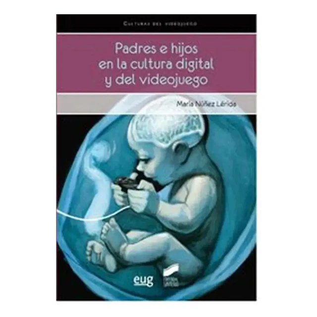 Padres e hijos en la cultura digital y del videojuego