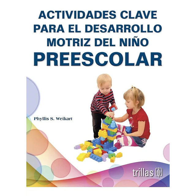 ACTIVIDADES CLAVE PARA EL DESARROLLO MOTRIZ DEL NIÑO PREESCOLAR