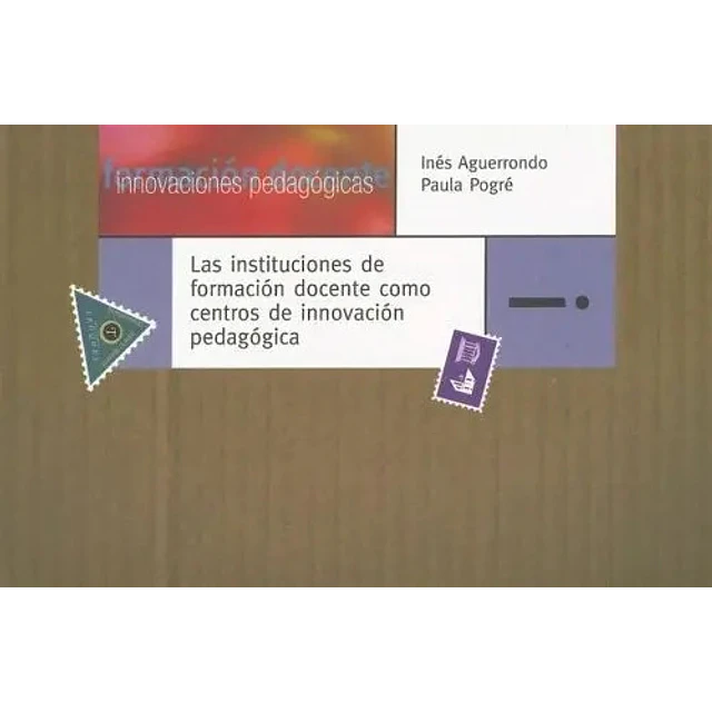 Las instituciones de formacion docente como centros de innovacion pedagogica