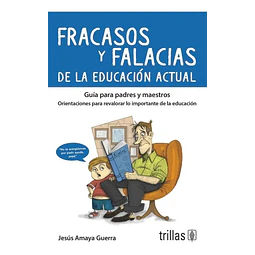 Fracasos y Falacias de la Educacion Actual
