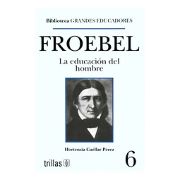 Froebel La Educación del hombre