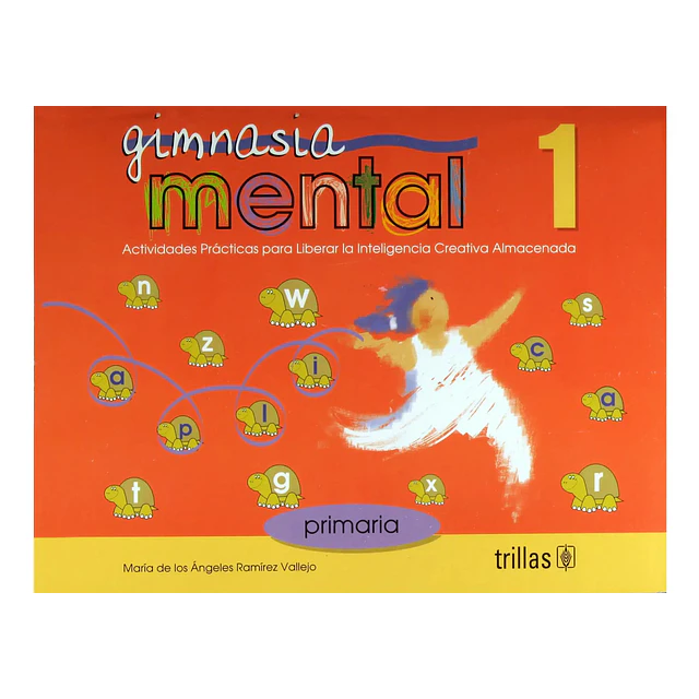 Gimnasia mental 1 Actividades practicas para liberar la inteligencia creativa almacenada