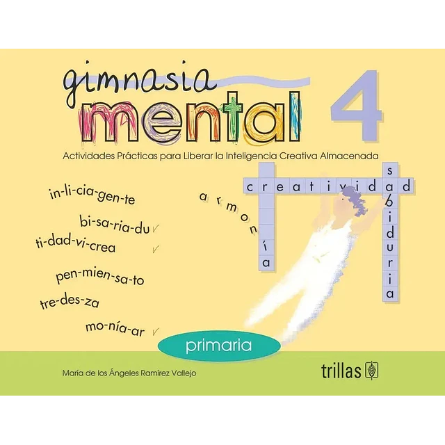 Gimnasia mental 4 Actividades practicas para liberar la inteligencia creativa almacenada