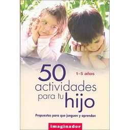 50 Actividades para tu hijo 1 a 5 años