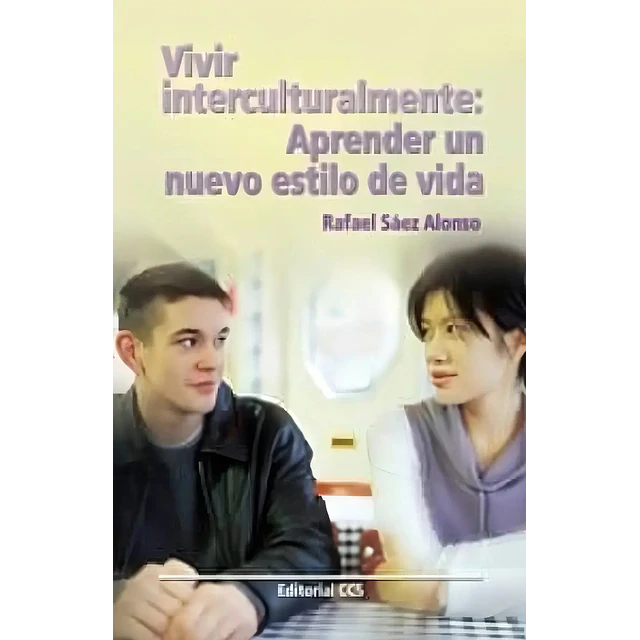 Vivir interculturalmente : aprender un nuevo estilo de vida
