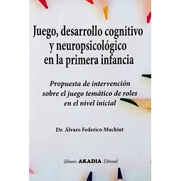 Juego, desarrollo cognitivo y neuropsicológico en la primera infancia