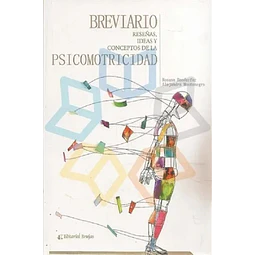 Breviario reseñas, ideas y conceptos de la Psicomotricidad