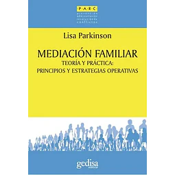 Mediacion Familiar : Teoria y practica: principios y estrategias operativas
