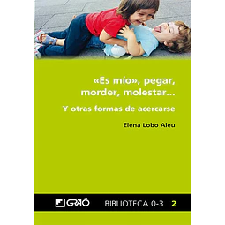 "Es mío", pegar, morder, molestar...