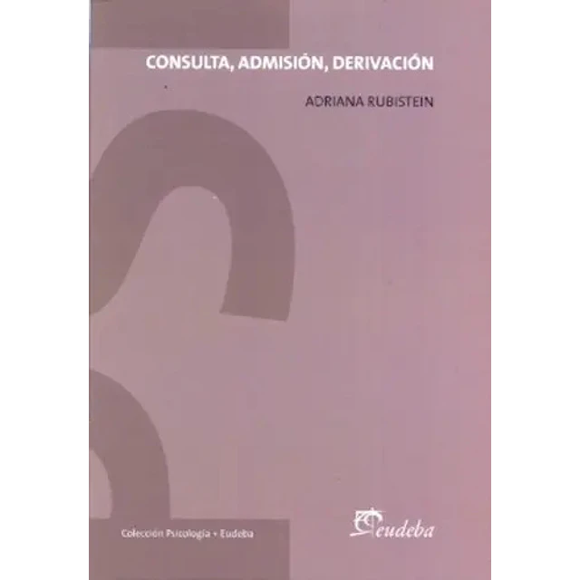 Consulta, Admisión, Derivación