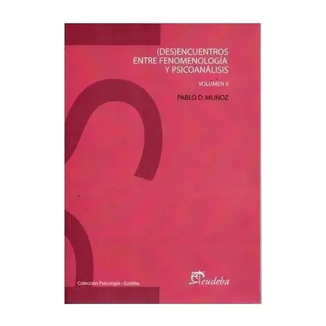 Des encuentros entre fenomenología y psicoanálisis Vol. II