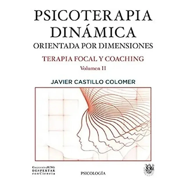 Psicoterapia DINAMICA orientada Por Dimensiones. Vol. II:
