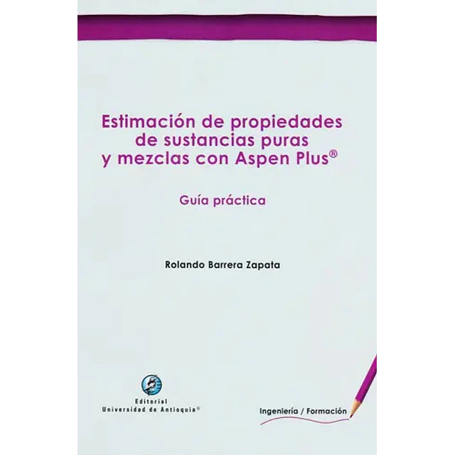 Estimación de propiedades de sustancias puras y mezclas con Aspen Plus