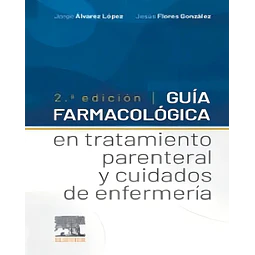Guia farmacologica en tratamiento parenteral y cuidados de enfermería