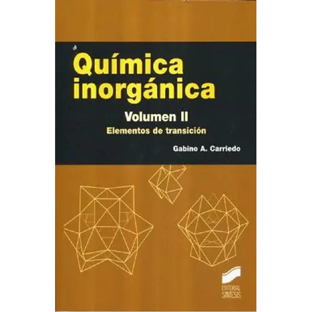 Química inorgánica. Volumen 2: Elementos de transición