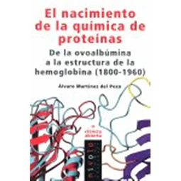 El nacimiento de la química de proteínas