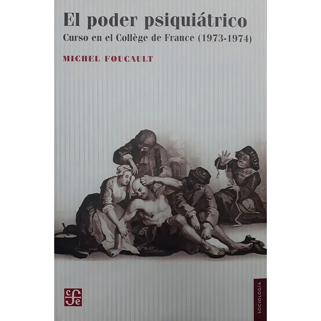El poder psiquiátrico. Curso en el College de France 1973-1974