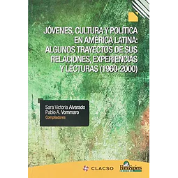 Jóvenes, cultura y política en América Latina: