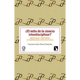 ¿El mito de la ciencia intredisciplinar?
