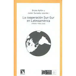 La cooperación Sur-Sur en Latinoamérica. Utopía y realidad