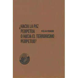 Hacia la paz perpetua o hacia el terrorismo perpetuo