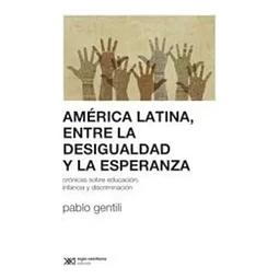 América latina, entre la desigualdad y la esperanza